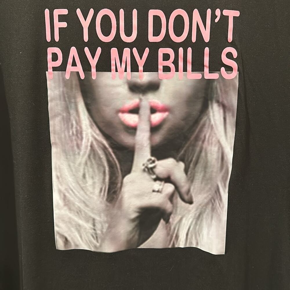 Sassy Shhh If u don’t pay my bills Tee sz XL